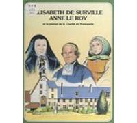 Élisabeth De Surville Anne Le Roy Et Le Journal De La Charité En Norma