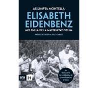 Elisabeth Eidenbenz. Mes Enlla De La Maternitat D Elna