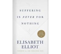Elisabeth Elliot Suffering Is Never for Nothing (Tapa dura)