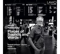 Elisabeth Holmertz; Cikada; asamisimasa - Henrik Hellstenius: Places of Sounds and Words