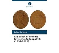 Elisabeth II. und die britische Außenpolitik (1952-2022)