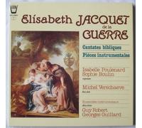 Elisabeth Jacquet de la Guerre: Cantatas Bibliques / Pieces Instrumentales