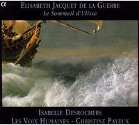 Elisabeth Jacquet de La Guerre: Le Sommeil d'Ulisse by ALPHA PRODUCTIONS (2004-07-20)