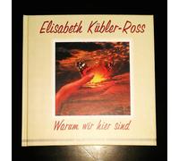 Elisabeth Kübler-Ross Warum wir hier sind (Tapa dura)