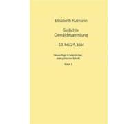Elisabeth Kulmanns Gedichte 13. Bis 24. Saal (ebook)