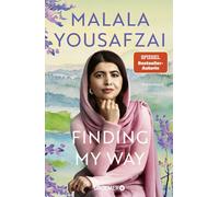 Elisabeth Liebl Malala Yousafzai Kat Finding My Way. Ein Memoir: Deu (Tapa dura)