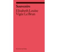 Elisabeth Louise Vigée Le Brun Souvenirs: From a Memoir (Tapa blanda) Ekphrasis
