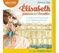 Elisabeth Princesse À Versailles 1 - Le Secret De L'automate Et 2 - Le Cadeau De La Reine