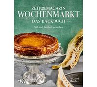 Elisabeth Raeth Wochenmarkt. Das Backbuch: Süß und herzhaft genießen (Tapa dura)