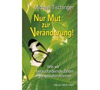 Elisabeth Tisch Nur Mut zur Veränderung: Wie wir herausfordernde (Tapa blanda)