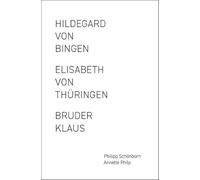 Elisabeth von Thüringen / Hildegard von Bingen / Bruder Klaus (Gesamtpaket): Drei Bände im Schuber