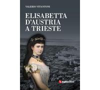 Elisabetta d'Austria a Trieste