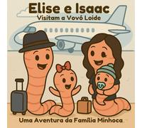 Elise e Isaac Visitam a Vovó Loide: Uma Aventura da Família Minhoca