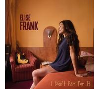 Frank,Elise - I Didn'T Pay for It