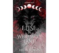Elise in Werewolf Land (Vampire Tales)
