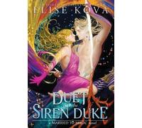 Elise Kova A Duet with the Siren Duke (Tapa dura) Married to Magic