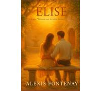 Élise: Trilogie “L’aube du recommencement”- Tome 2