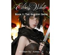 Elise White and the Gallery Show: Book 1