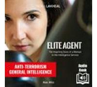 Elite Agent. The Inspiring Story Of A Woman In The Intelligence Servic