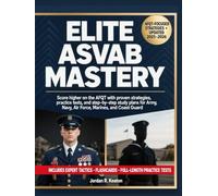 Elite ASVAB Mastery: Score higher on the AFQT with proven strategies, practice tests, and step-by-step study plans for Army, Navy, Air Force, Marines, and Coast Guard
