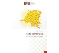 Elite corrompue: Source du malheur Congolais