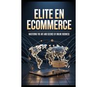 Elite En Ecommerce and make it easier: Mastering the art and science of online business