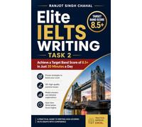 Elite IELTS Writing Task 2: Achieve a Target Band Score of 8.5+ in Just 20 Minutes a Day