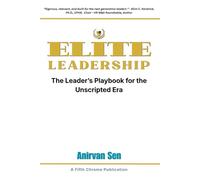 ELITE Leadership: The Leader’s Playbook for the Unscripted Era
