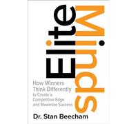 Elite Minds: How Winners Think Differently to Create a Competitive Edge and Maximize Success (BUSINESS BOOKS)
