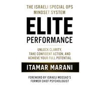 Elite Performance: Unlock Clarity, Take Confident Action, and Achieve Your Full Potential