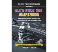ELITE RACE CAR SUSPENSION: The Engineering Guide to Mechanical Grip, Chassis Physics, and High-Performance Tuning (THE GRAND PRIX ENGINEERING SERIES)