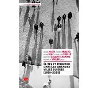 Élites Et Pouvoir Dans Les Grandes Villes Suisses (1890-2020) (ebook)