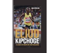 Eliud kipchoge: A Legacy of Discipline and Resilience