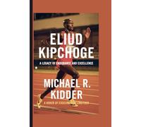 Eliud kipchoge: A Legacy of Endurance and Excellence