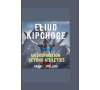ELIUD KIPCHOGE: An Inspiration Beyond Athletics