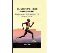 ELIUD KIPCHOGE BIOGRAPHY: From Barefoot Dreams to Global Glory