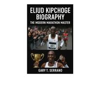 ELIUD KIPCHOGE BIOGRAPHY: THE MODERN MARATHON MASTER