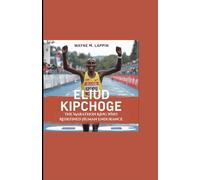 ELIUD KIPCHOGE: The Marathon King Who Redefined Human Endurance