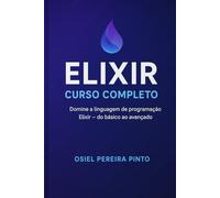 Elixir: Curso Completo: do iniciante ao avançado