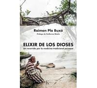 Elixir de los dioses: Un recorrido por la medicina tradicional peruana (Sabiduría perenne)