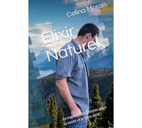 Elixir Naturel: La sagesse des plantes pour la santé et le bien-être