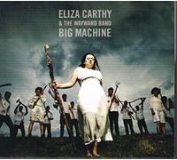 Carthy, Eliza & the Wayward Band - Big Machine