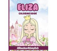 Eliza Coloring Book: Affirmations Coloring Book, A Creative Journey of Positive Empowerments