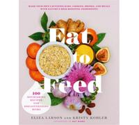 Eliza Larson Kristy Kohler Eat to Feed (Tapa blanda) (Importación USA)