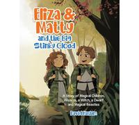Eliza & Matty and the Big Stinky Cloud: A Story of Magical Children, Wizards, a Witch, a Dwarf and Magical Beasties (The Adventures of Eliza & Matty)