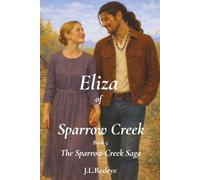 Eliza of Sparrow Cr ook 5 of the Sparrow Creek Saga: A Slow-Burn Western Historical Romance in 1880s Colorado