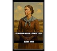 Eliza Quiner Ingalls: A Pioneer’s Path (Prairie Kin Series)