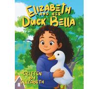 Elizabeth and her Duck Bella