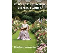 ELIZABETH AND HER GERMAN GARDEN