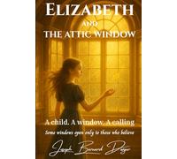 Elizabeth and the Attic Window: 1 (The Elizabeth Series)